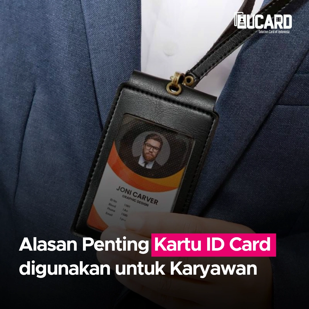 Alasan Penting Kartu ID Card digunakan untuk Karyawan