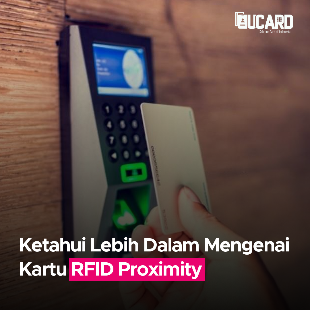 Ketahui Lebih Dalam Mengenai Kartu RFID Proximity