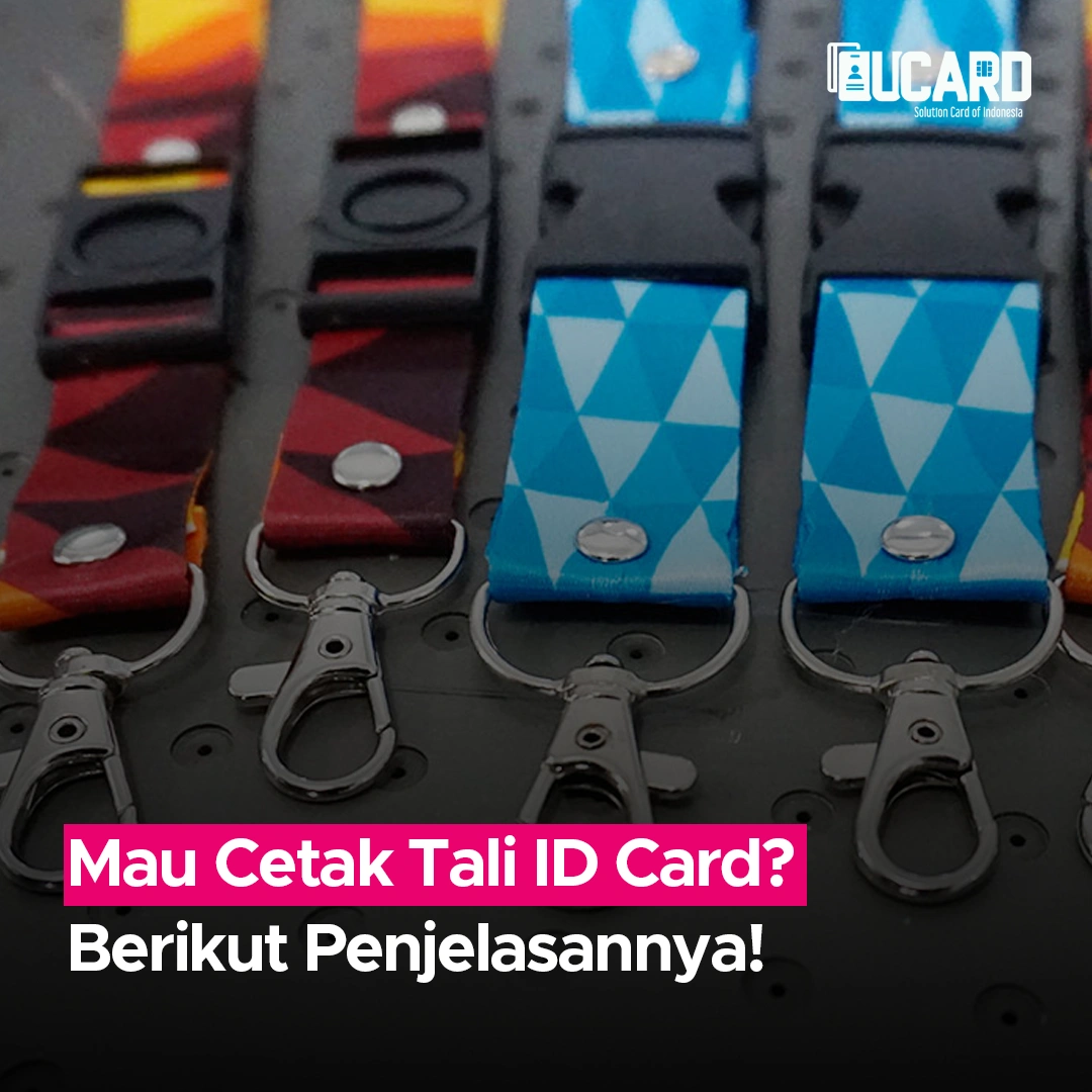 Mau Cetak Tali ID Card? Berikut Penjelasannya!