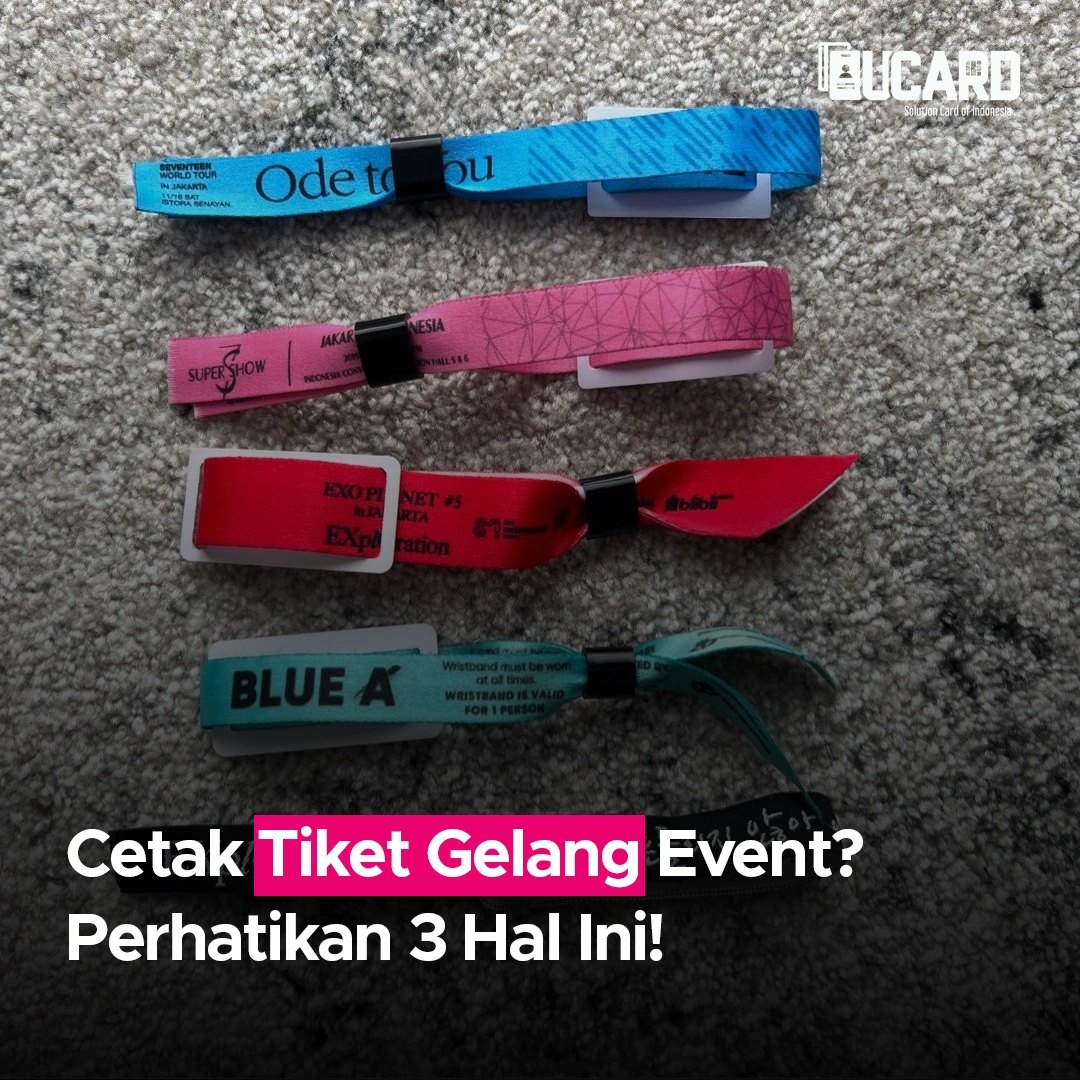 Cetak Tiket Gelang Event? Perhatikan 3 Hal Ini!