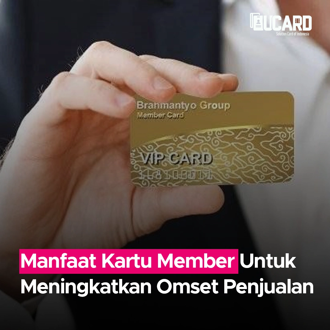 Manfaat Kartu Member Untuk Meningkatkan Omset Penjualan