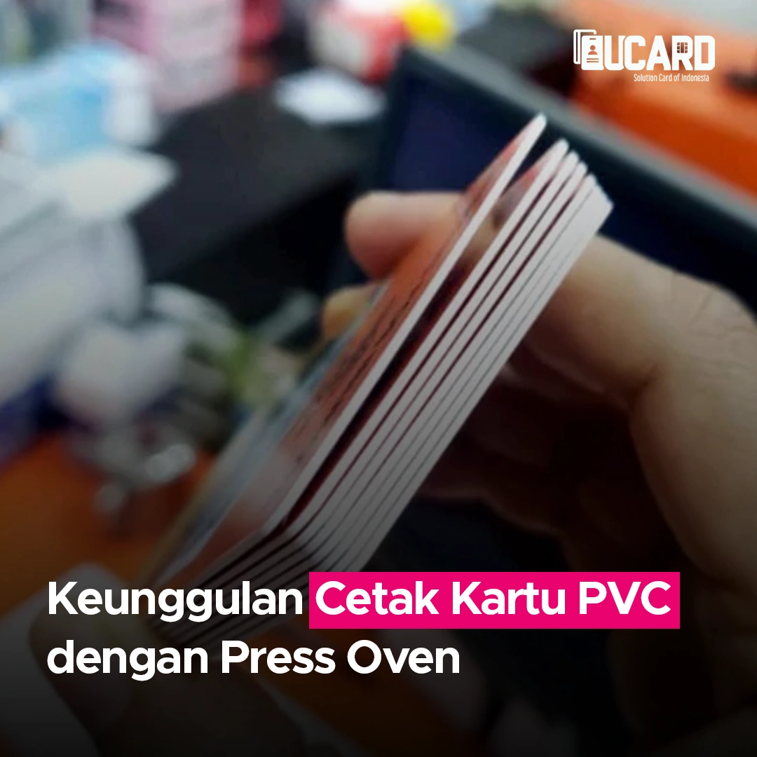 Keunggulan Cetak Kartu PVC dengan Press Oven