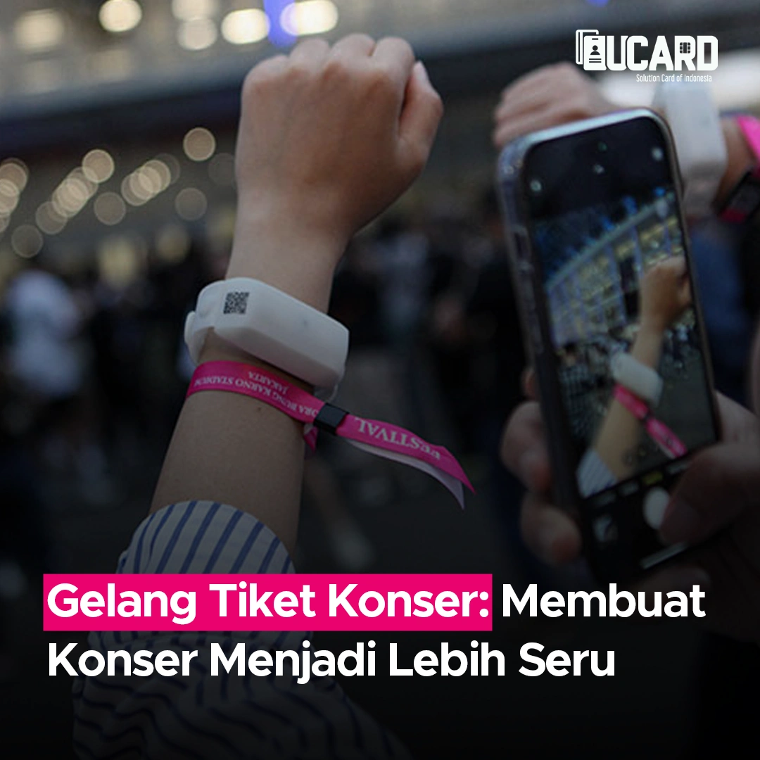 Gelang Tiket Konser: Membuat Konser Menjadi Lebih Seru