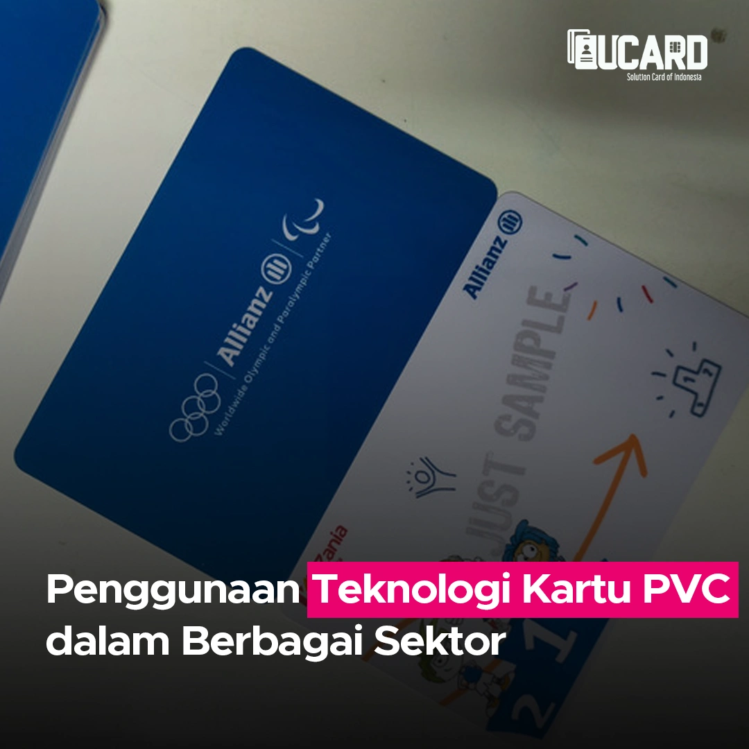 Penggunaan Teknologi Kartu PVC dalam Berbagai Sektor