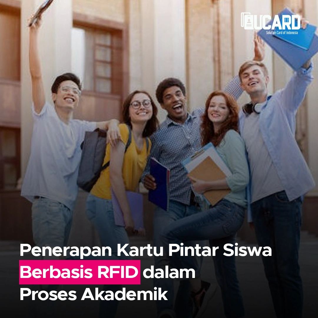 Penerapan Kartu Pintar Siswa Berbasis RFID dalam Proses Akademik