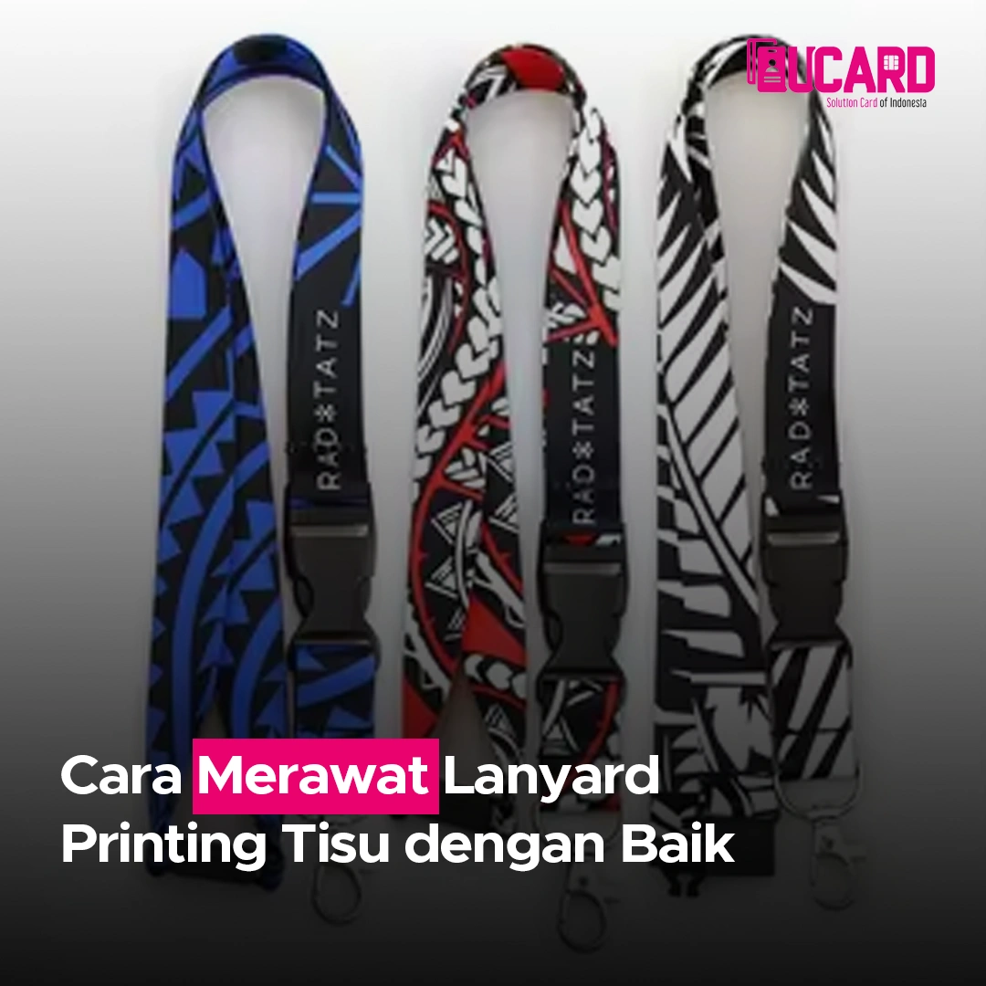 Merawat Lanyard Printing Tisu dengan Baik