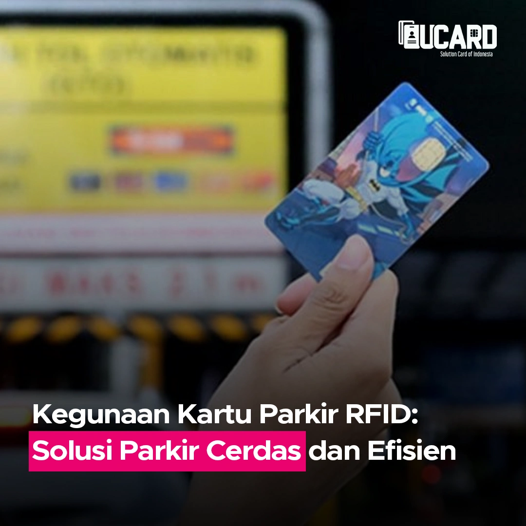 Kegunaan Kartu Parkir RFID: Solusi Parkir Cerdas dan Efisien